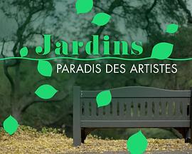 Jardins,paradisdesartistes