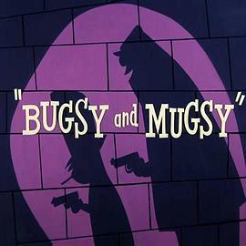 BugsyandMugsy