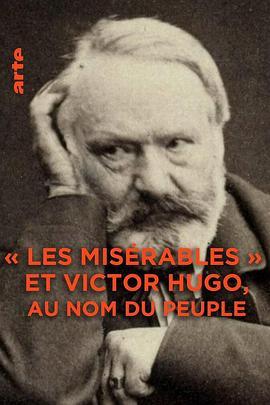 LesmisérablesetVictorHugo:Aunomdupeuple