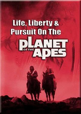 Life,LibertyandPursuitonthePlanetoftheApes